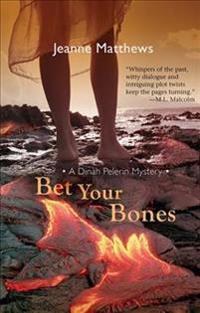 Bet Your Bones: A Dinah Pelerin Mystery