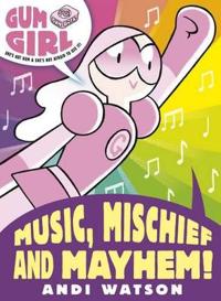 Music, Mischief and Mayhem!