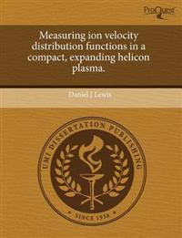 Measuring Ion Velocity Distribution Functions in a Compact, Expanding Helicon Plasma.