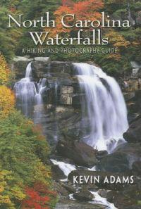 North Carolina Waterfalls: A Hiking and Photography Guide