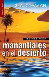 Manantiales en el Desierto, Segundo Tomo = Streams in Tha Desert, Volumen Two