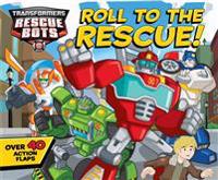 Transformers Rescue Bots Roll to the Rescue!: A Lift-The-Flap Book