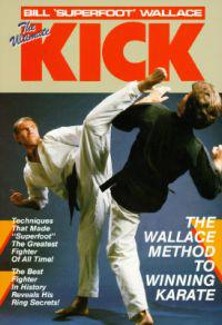 The Ultimate Kick: The Wallace Method of Winning Karate