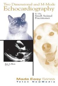 Two Dimensional & M-mode Echocardiography for the Small Animal Practitoner