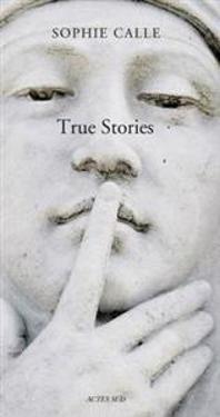 Sophie Calle - True Stories