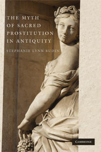 The Myth of Sacred Prostitution in Antiquity