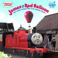 Thomas & Friends: James and the Red Balloon and Other Thomas the Tank Engine Stories (Thomas & Friends)