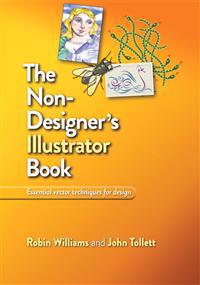 The Non-Designer's Illustrator Book: Essential Vector Techniques for Design
