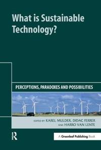What Is Sustainable Technology?: Perceptions, Paradoxes and Possibilities