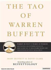 The Tao of Warren Buffett: Warren Buffett's Words of Wisdom: Quotations and Interpretations to Help Guide You to Billionaire Wealth and Enlighten