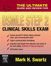 The Ultimate Guide And Review for the USMLE Step 2 Clinical Skills Exam