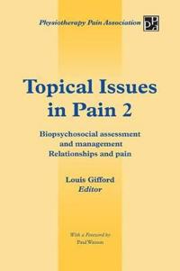 Topical Issues in Pain 2: Biopsychosocial Assessment and Management Relationships and Pain