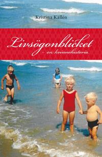 Livsögonblicket - en kvinnohistoria