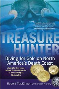 Treasure Hunter: Diving for Gold on North America's Death Coast