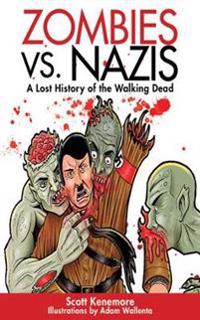 Zombies vs. Nazis: A Lost History of the Walking Dead