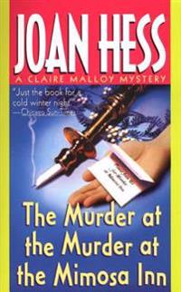 The Murder at the Murder at the Mimosa Inn: A Claire Malloy Mystery