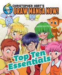 Christopher Hart's Draw Manga Now! Top Ten Essentials