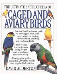 The Ultimate Encyclopedia of Caged and Aviary Birds