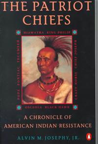 The Patriot Chiefs: A Chronicle of American Indian Resistance