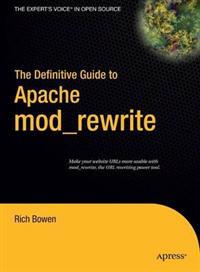 The Definitive Guide to Apache Mod_Rewrite