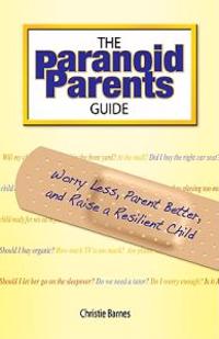 The Paranoid Parents Guide
