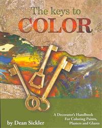 The Keys to Color: A Decorator's Handbook for Coloring Paints, Plasters and Glazes