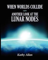 When Worlds Collide: Another Look at the Lunar Nodes