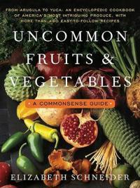 Uncommon Fruits and Vegetables