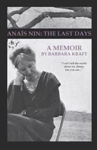Anais Nin: The Last Days