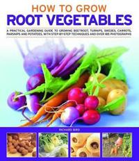 How to Grow Root Vegetables