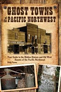 Ghost Towns of the Pacific Northwest