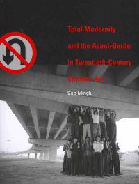 Total Modernity and the Avant-Garde in Twentieth-Century Chinese Art