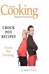 Crock Pot Recipes: Crock Pot Cooking