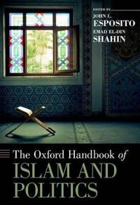 Oxford Handbook of Islam and Politics