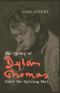 The Poetry of Dylan Thomas