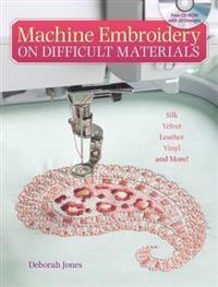 Machine Embroidery On Difficult Materials