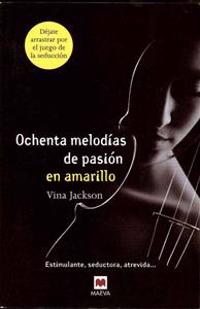 Ochenta Melodias de Pasion en Amarillo = Eighty Melodies of Passion in Yellow