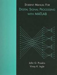Student Manual for Digital Signal Processing Using MATLAB