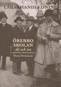 Örebroskolan då och nu lärarhandledning