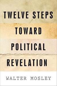 Twelve Steps Toward Political Revelation