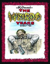 The Weirdo Years by R. Crumb: 1981-'93