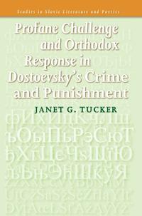 Profane Challenge and Orthodox Response in Dostoevsky's Crime and Punishment.