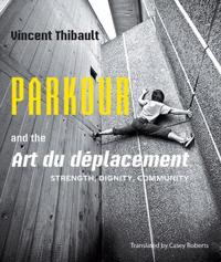 Parkour and the Art Du Deplacement
