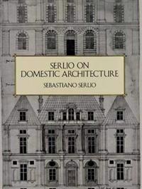 Serlio on Domestic Architecture