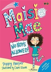 Maisie Mae: No Boys Allowed