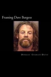 Framing Dave Burgess: A True Story about Hells Angels, Sex and Justice