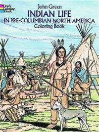 Indian Life in Pre-Columbian North America Coloring Book