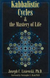 Kabbalistic Cycles And The Mastery Of Life