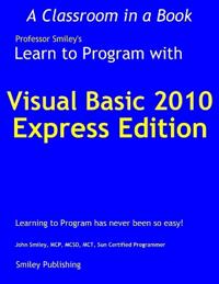 Learn to Program with Visual Basic 2010 Express