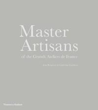 Master Artisans of the Grands Ateliers De France